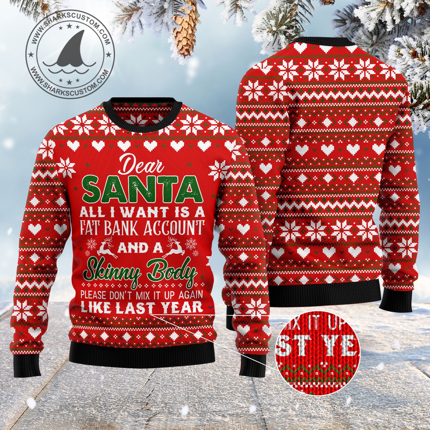 Dear Santa All I want Fat Bank Account Skinny Body HZ101201 Ugly Christmas Sweater