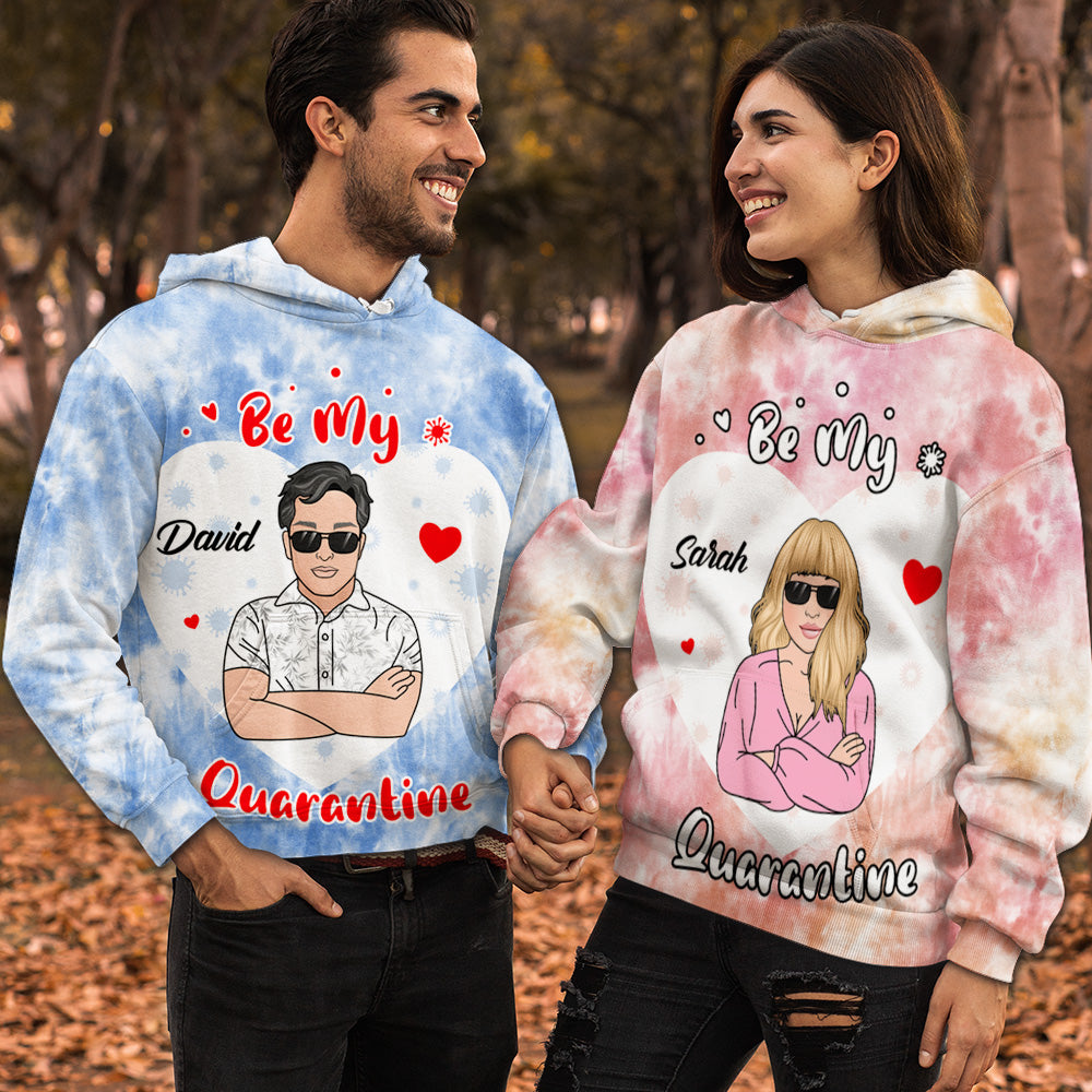 Be My Quarantine All Over Print Valentine Gift Couple Matching 3D Hoodie