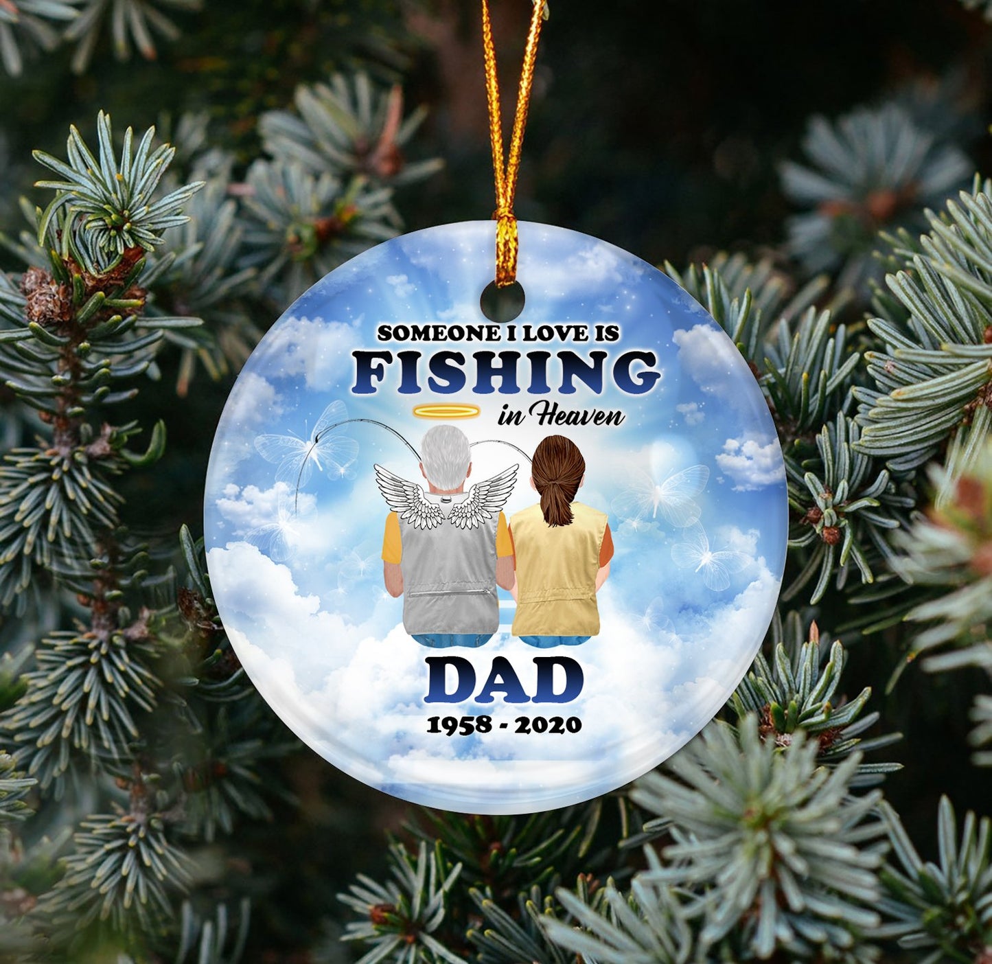 Someone I love is Fishing in heaven Dad Personalizedwitch Personalized Memorial Christmas Ornament