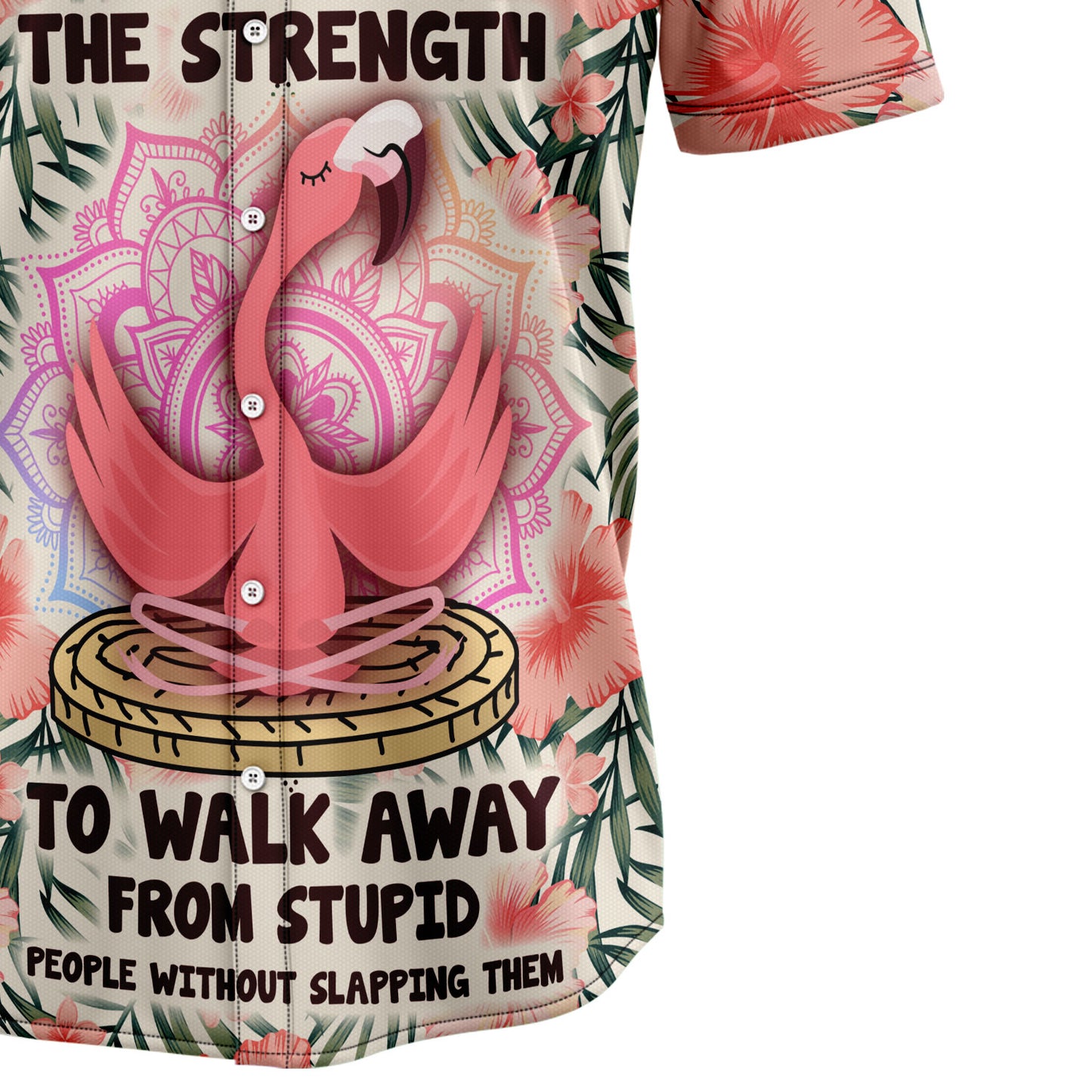 Give Me The Strength To Walk Away From Stupid Flamingo H237003 Hawaiian Shirt