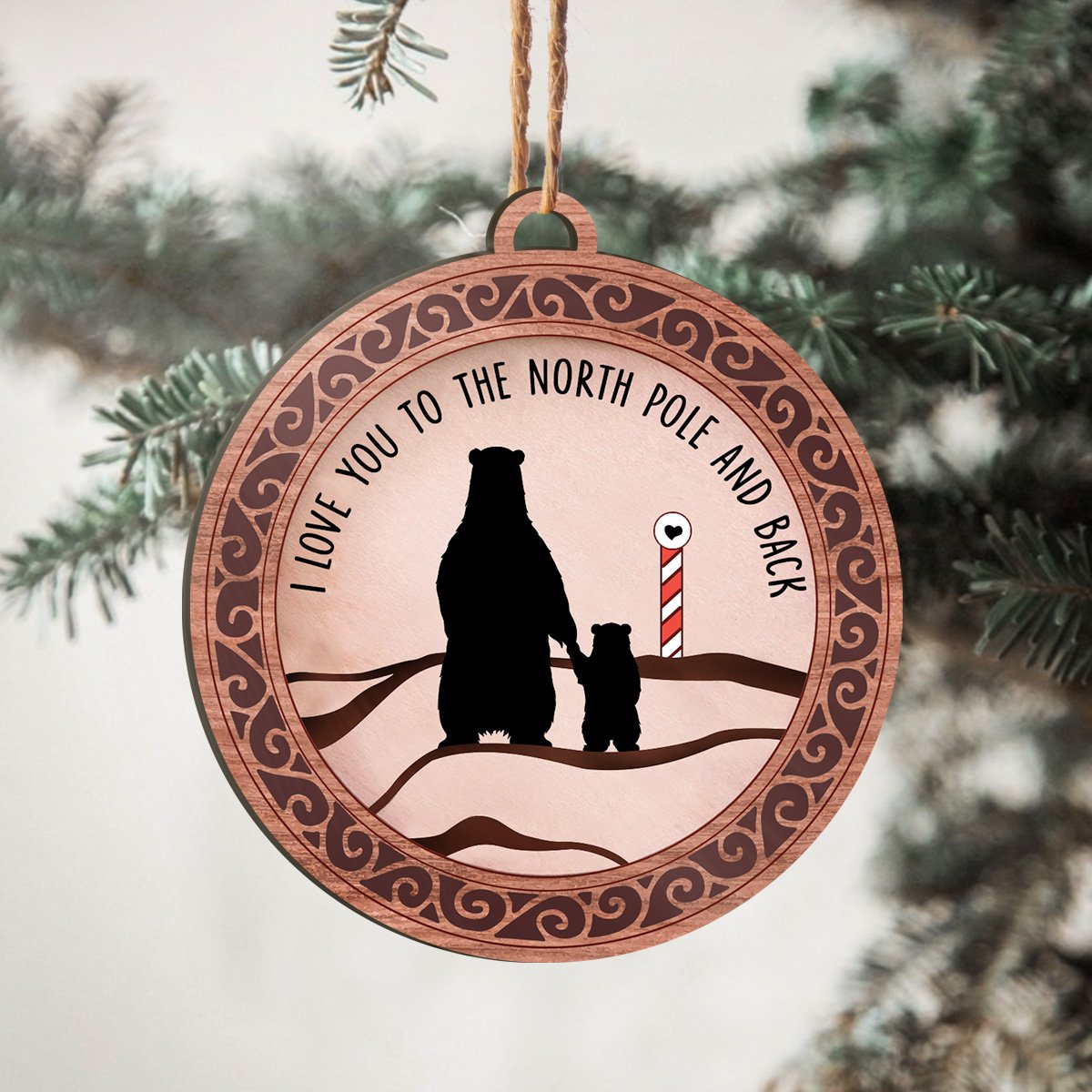 Love You To The North Pole And Back Family Members Bear Personalizedwitch Printed Wood Christmas Ornament