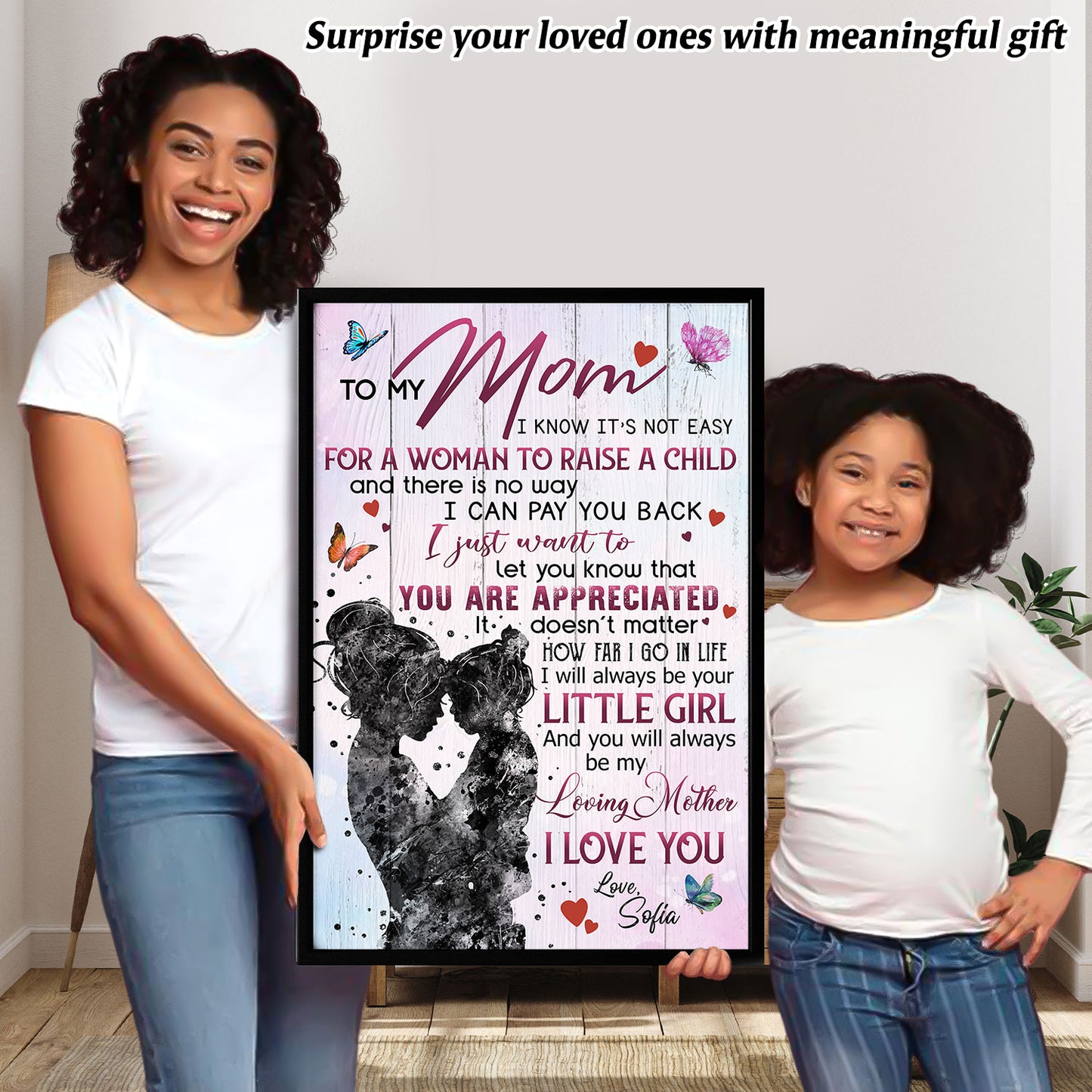 To My Mom I Know It's Not Easy For A Woman To Raise A Child Personalized Poster