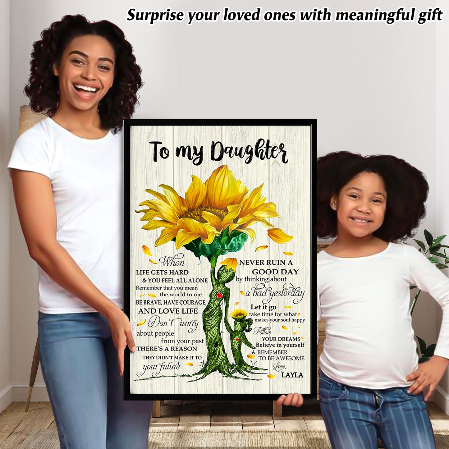 To My Daughter When Life Gets Hard & You Feel All Alone Poster