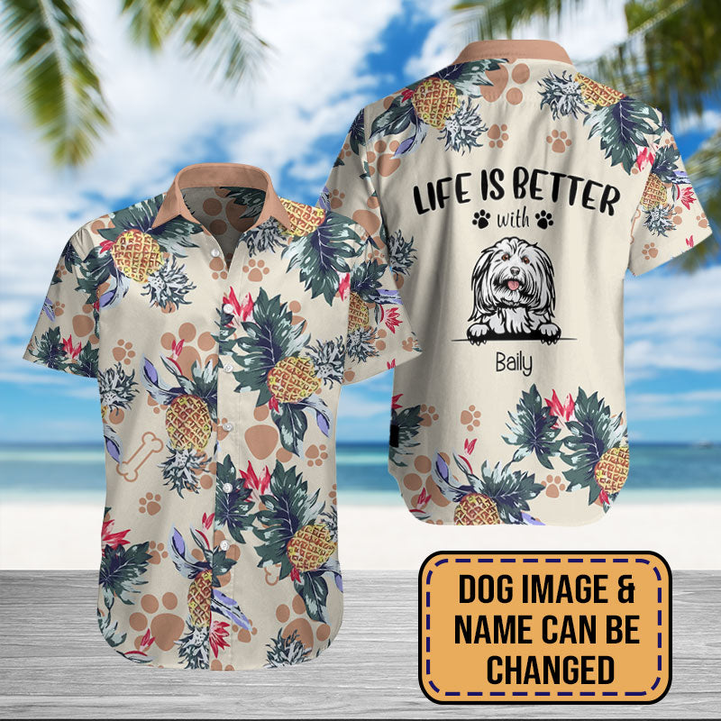 Custom Life Is Better With Dog - Hawaiian Shirt Personalizedwitch For Dog Lover