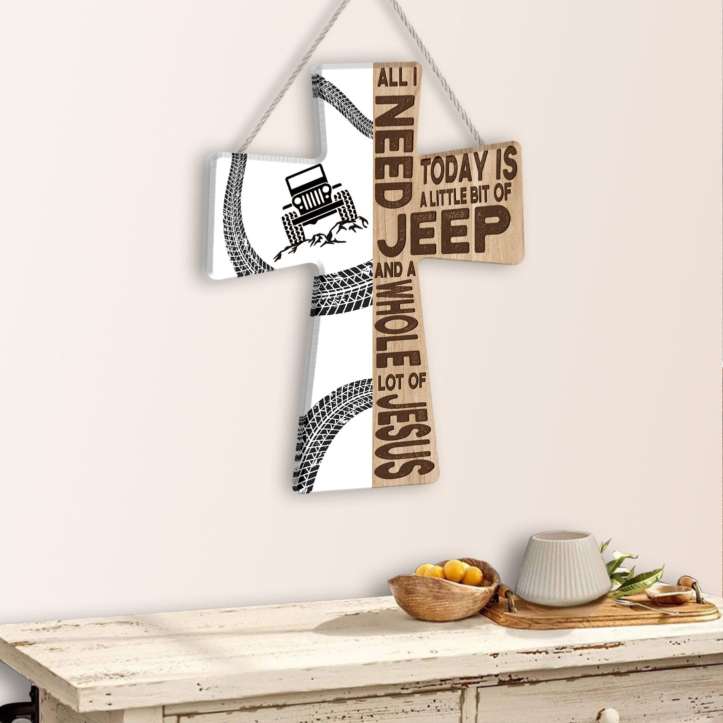 All I Need Today Is A Little Bit Of Jeep Wooden Cross Sign Hobby And A Whole Lot Of Jesus On Wood