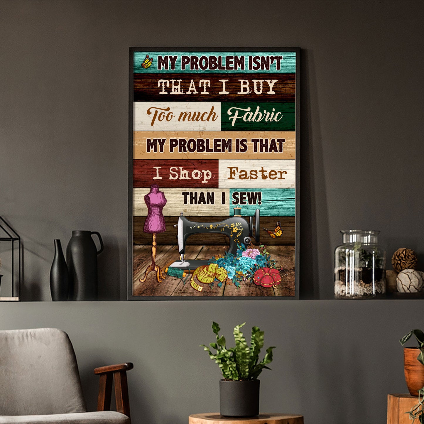 My Problem Isn't That I Buy Too Much Fabric Personalizedwitch Poster