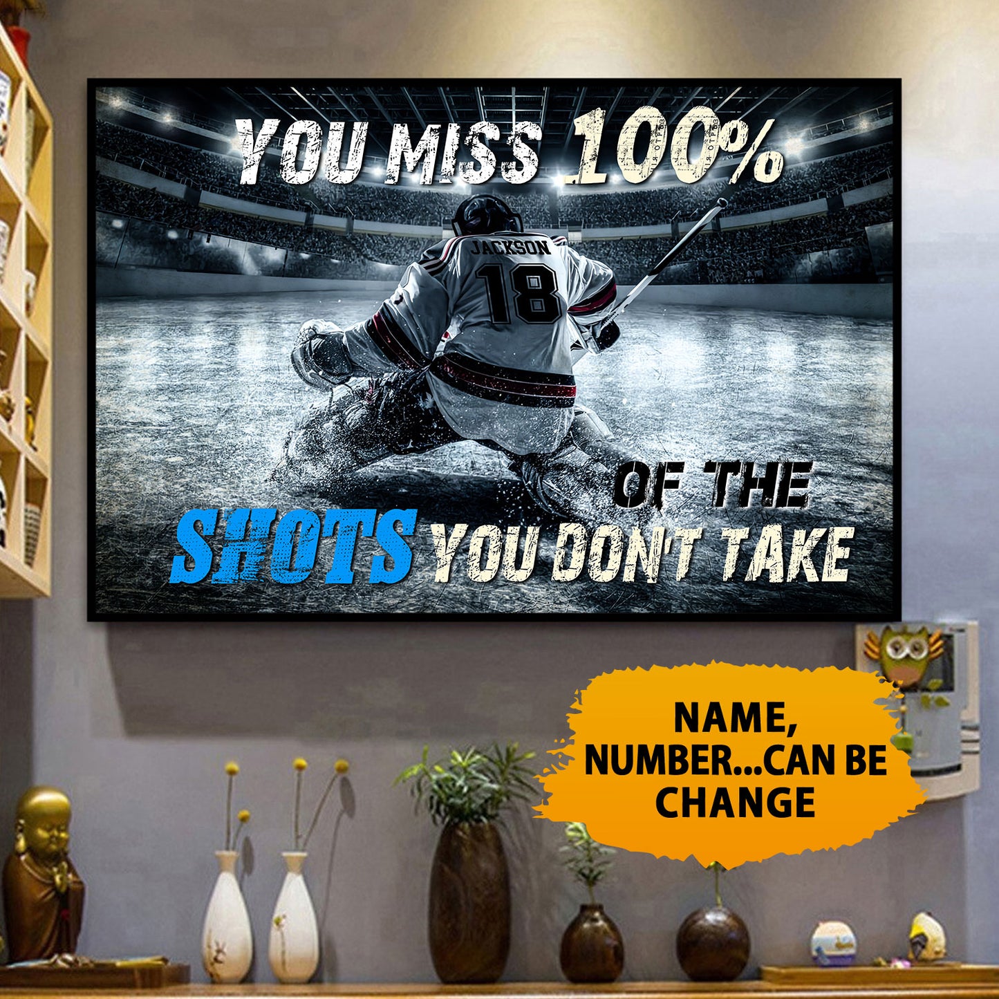 Hockey You Miss 100% Of The Shots You Don't Take 2 Poster