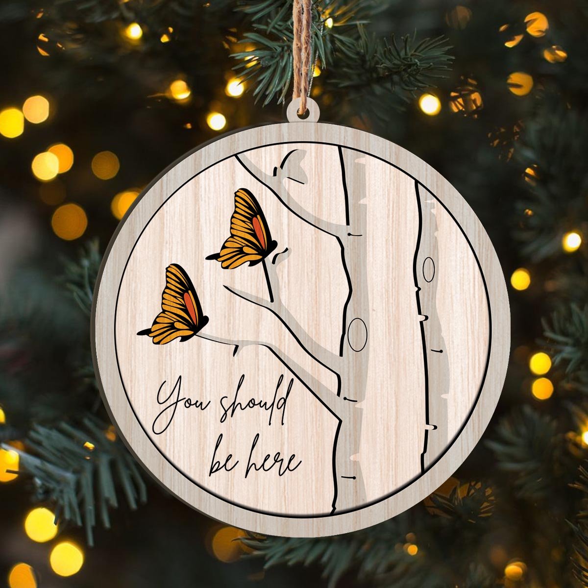 Butterfly You Should Be Here Personalizedwitch Printed Wood Christmas Memorial Ornament