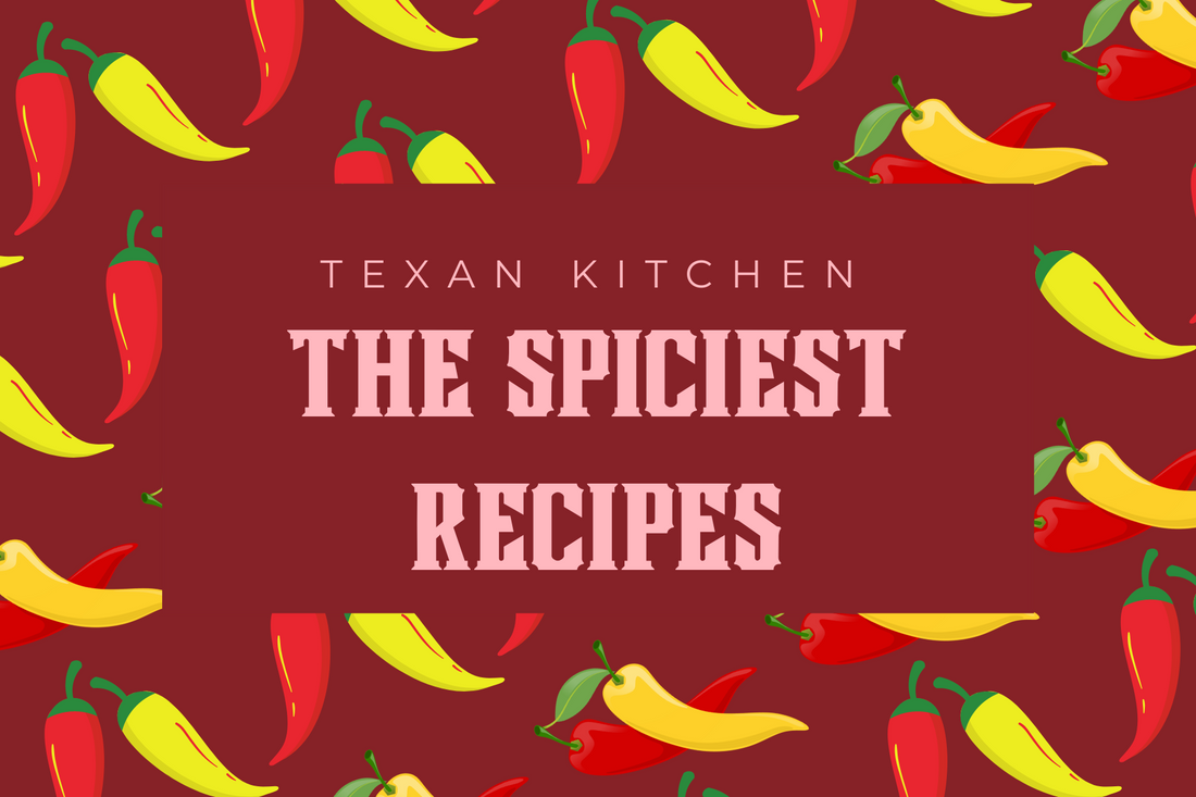 The Spiciest Recipes in the Lone Star State!