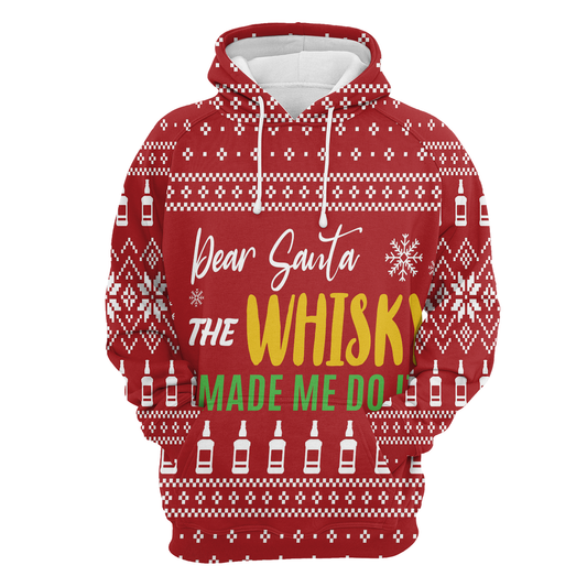 Dear Santa The Whisky Made Me Do It All Over Print Unisex Hoodie