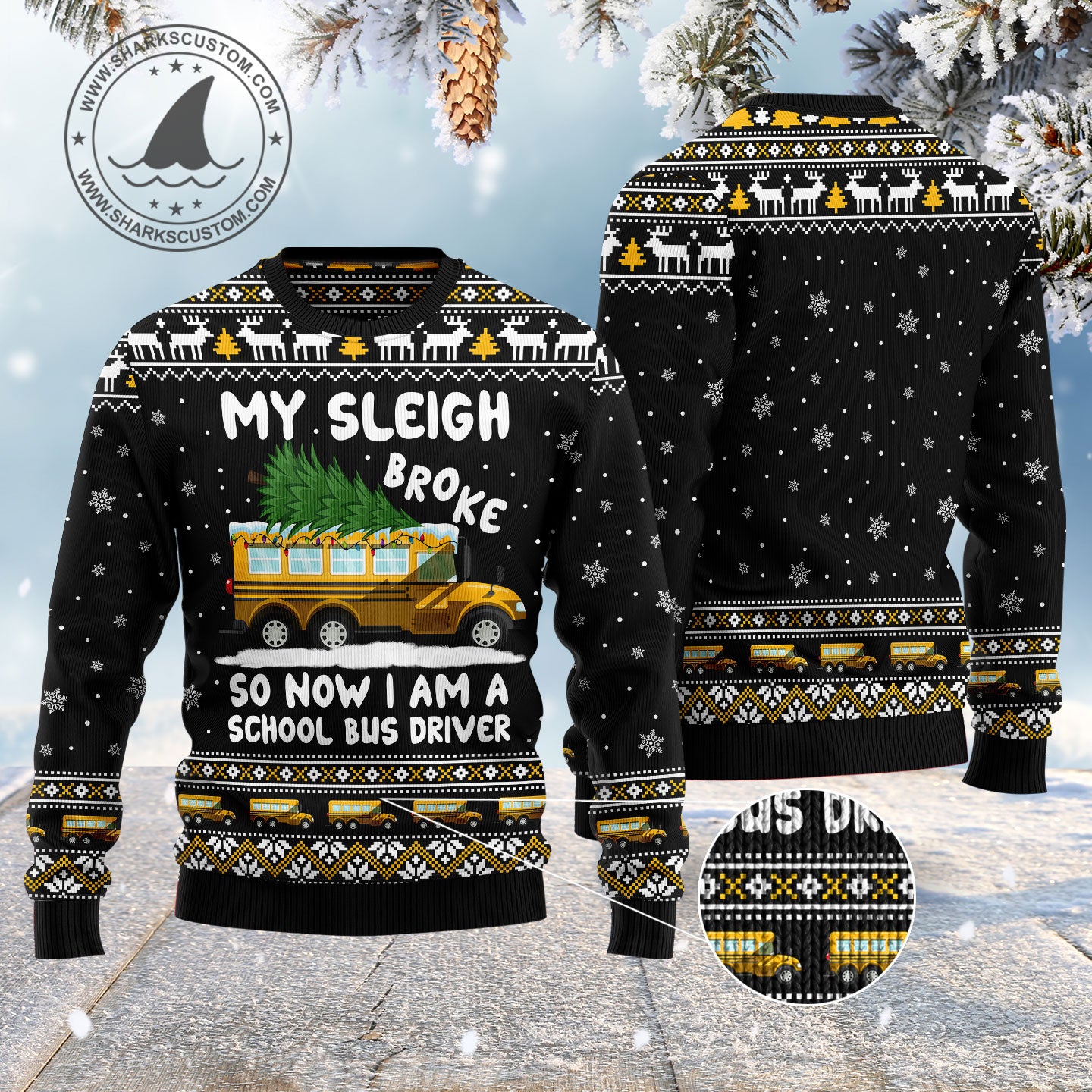 My sleigh broke so now i am a school bus driver HT021118 Ugly Christmas Sweater