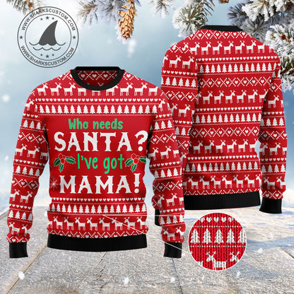 Who Need Santa I've got Mama HZ101907 Ugly Christmas Sweater