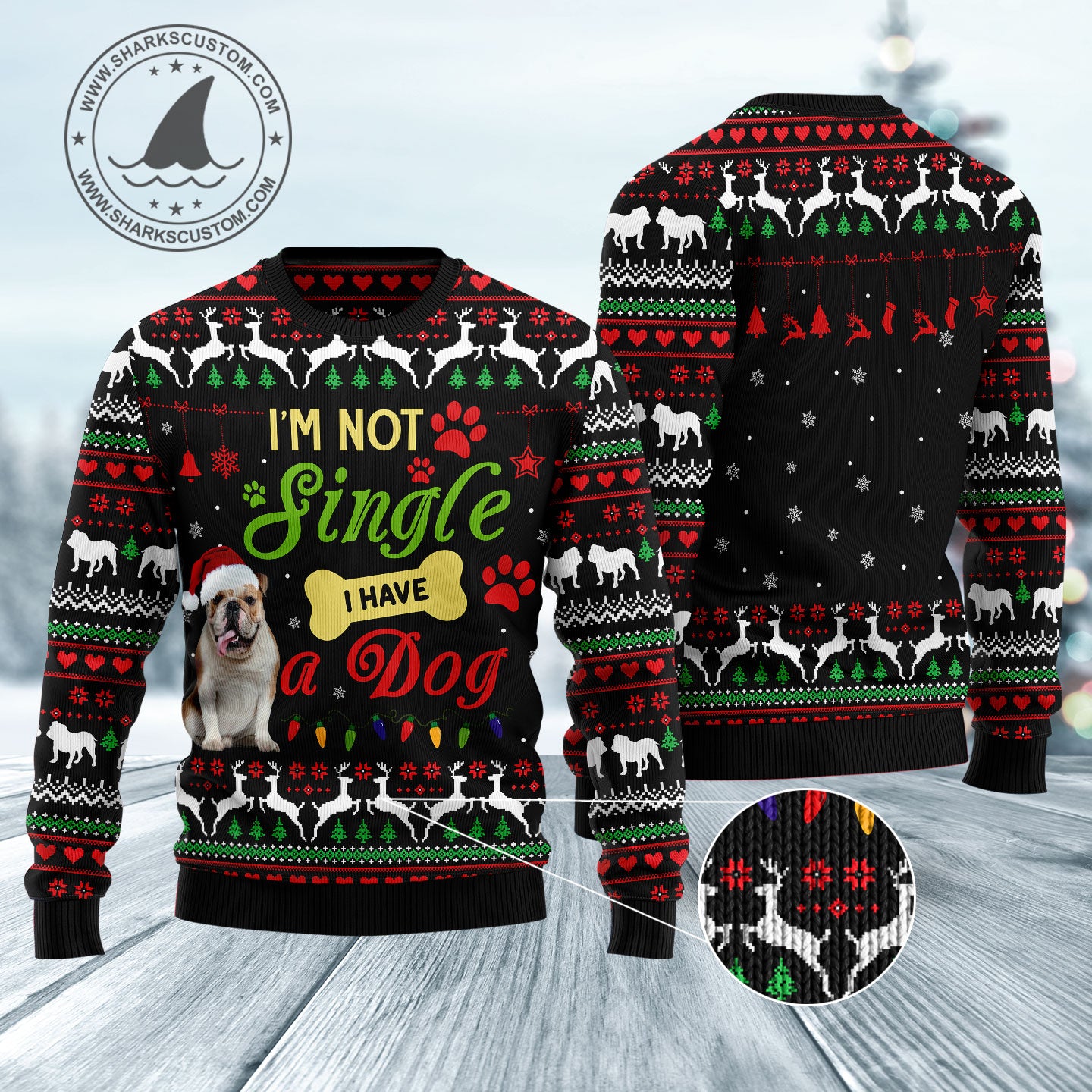 I'm not single I have a Bulldog HZ102808 Ugly Christmas Sweater