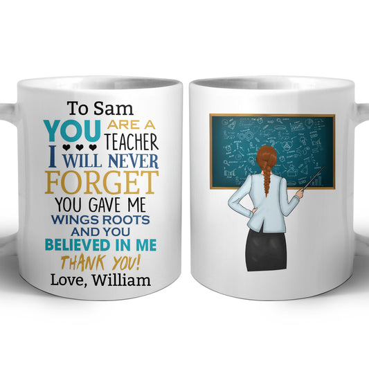 Custom Personalized Coffee mug graduation gifts for him & her, best college, high school grad presents for girls, boys, friends - You Are A Teacher I Will Never Forget HT120411 - PersonalizedWitch