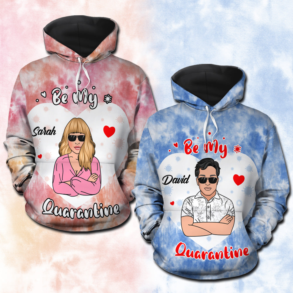Be My Quarantine All Over Print Valentine Gift Couple Matching 3D Hoodie
