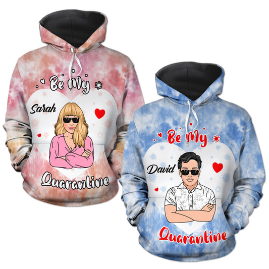 Be My Quarantine All Over Print Valentine Gift Couple Matching 3D Hoodie