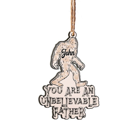 You Are An Unbelievable Father Bigfoot Personalizedwitch Personalized Layered Wood Christmas Ornament