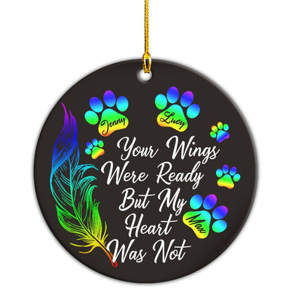 Your Wings Were Ready But My Heart Was Not Dog Paw Feather Memorial Personalizedwitch Personalized Christmas Ornament