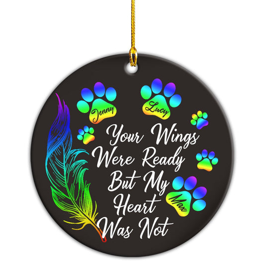 Your Wings Were Ready But My Heart Was Not Dog Paw Feather Memorial Personalizedwitch Personalized Christmas Ornament
