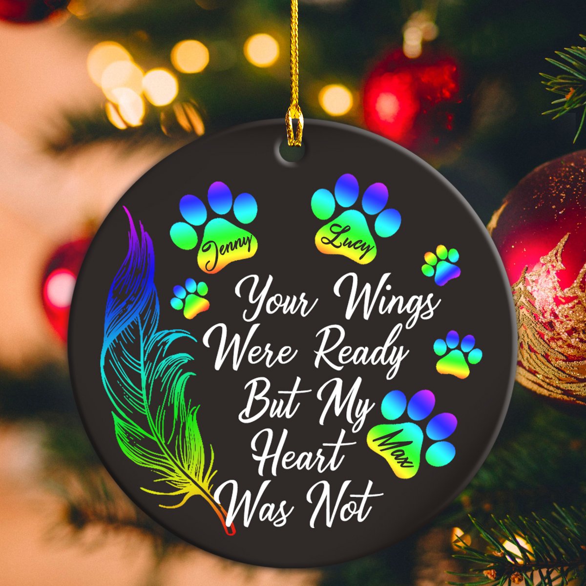 Your Wings Were Ready But My Heart Was Not Dog Paw Feather Memorial Personalizedwitch Personalized Christmas Ornament