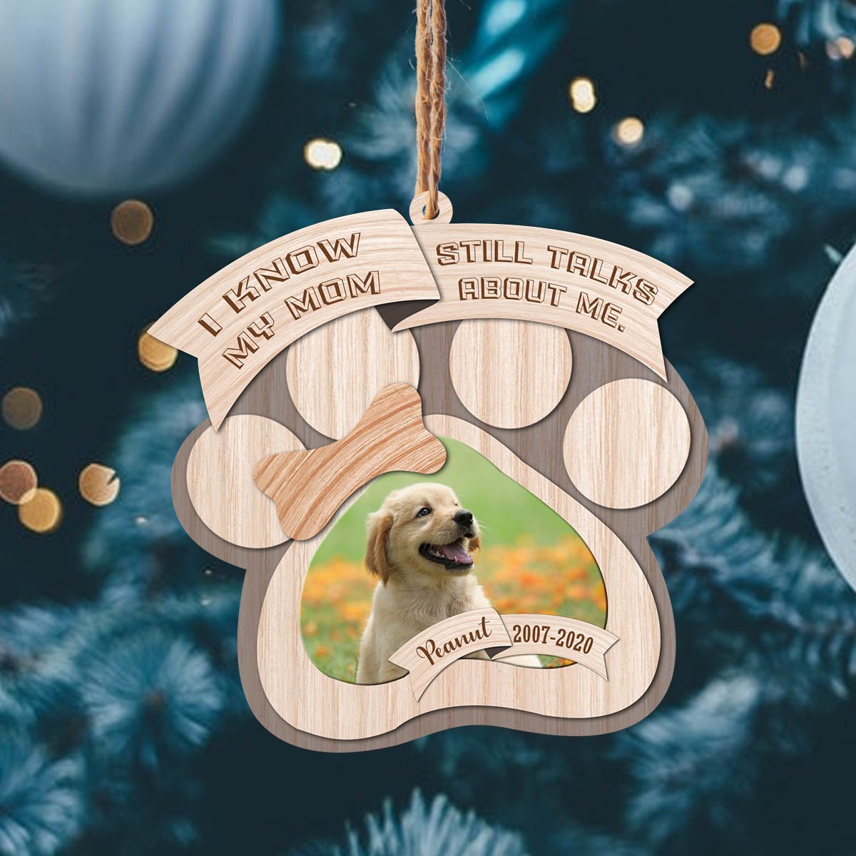I Know My Mom Still Talks About Me Custom Dog in heaven image Personalizedwitch Personalized Layered Wood Memorial Christmas Ornament