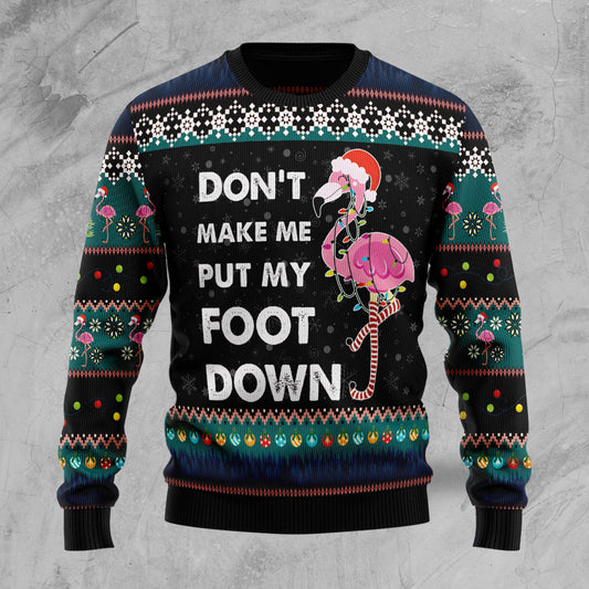 Don‘t Make Me Put My Foot Down Flamingo TG51127 unisex womens & mens, couples matching, friends, flamingo lover, funny family ugly christmas holiday sweater gifts (plus size available)