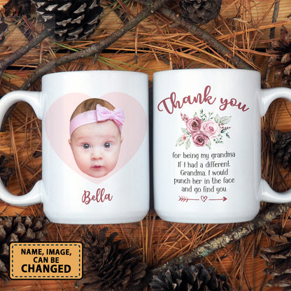 Personalized Funny Grandma Coffee Mug Custom Face Thank You for Being My Grandmother If I Had A Different Grandma I Would Punch Them Gift For Grandma, New Grandma
