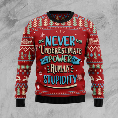 Never Underestimate The Power Of Human Stupidity HZ102703 Ugly Christmas Sweater