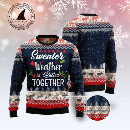 Sweater Weather is Better Together HZ111201 Ugly Christmas Sweater