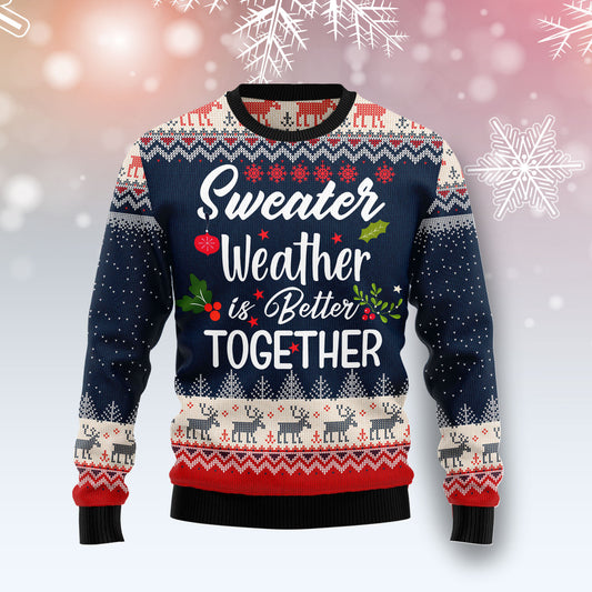 Sweater Weather is Better Together HZ111201 Ugly Christmas Sweater