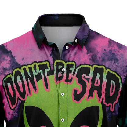 Alien Don‘t Be Sad T1108 Hawaiian Shirt