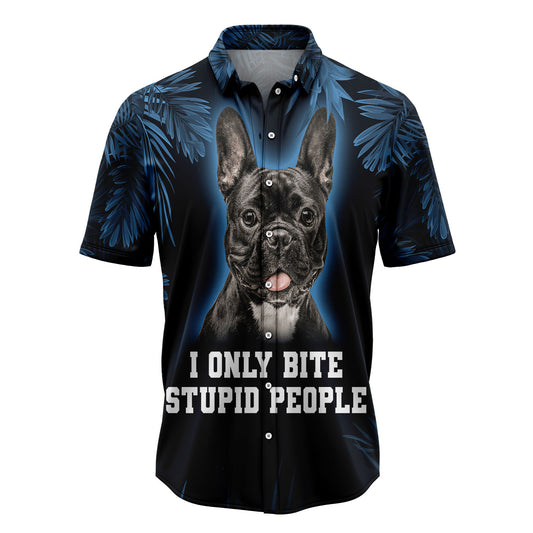 French Bulldog Only Bite Stupid People H3822 Hawaiian Shirt