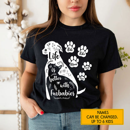 Life Is Better With Furbabies Dog Cat Personalized Tshirts