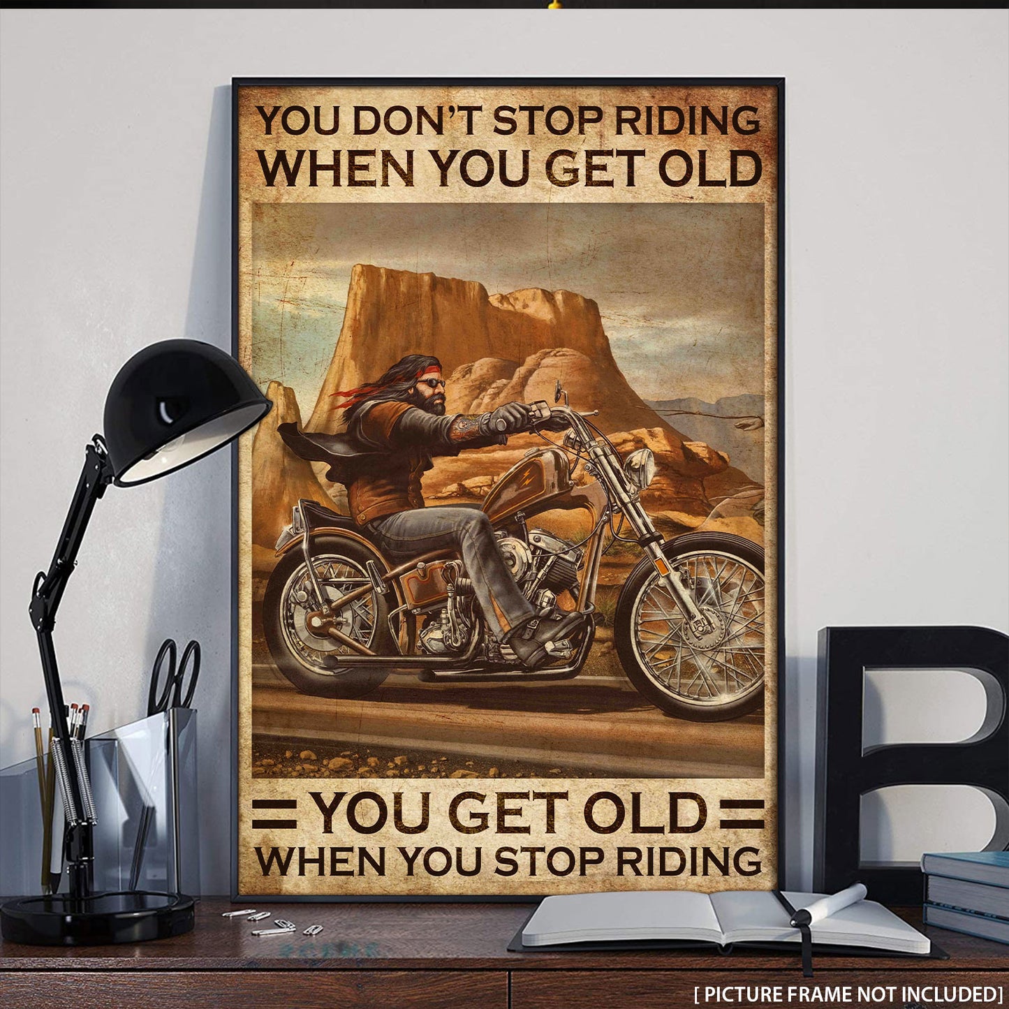 You Don't Stop Riding When You Get Old Motorcycle Poster