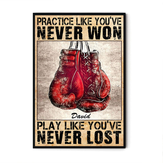 Boxing Practive Like You've Never Won Personalized Poster