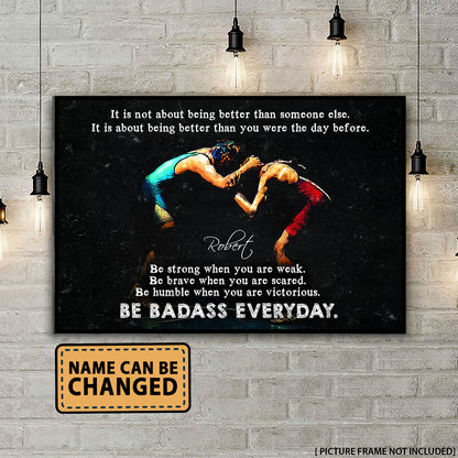 Wrestling It Is Not About Being Better Personalized Poster