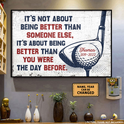 Golf It's Not About Better Than Someone Else Poster