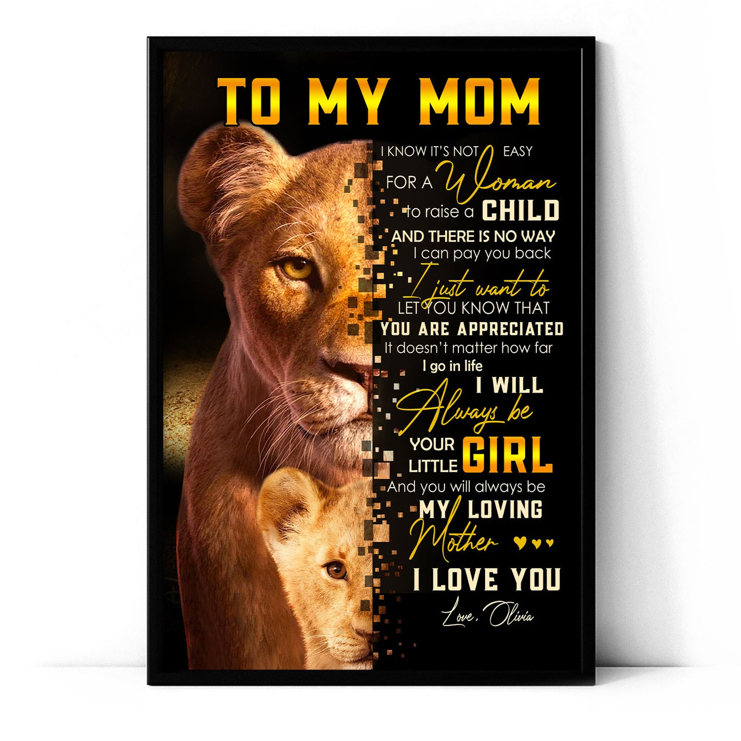 To My Mom I Will Always Be Your Little Girl Lion Personalized Poster