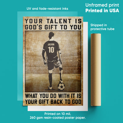 Soccer Your Talent Is God's Gift To You Personalizedwitch Poster
