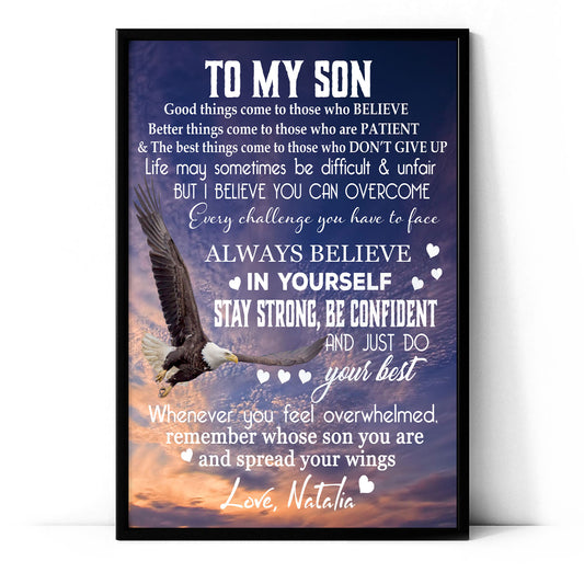 To My Son Good Things Come To Those Who Believe Personalized Poster