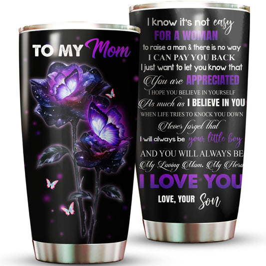 To My Mom I Know It Is Not Easy 20Oz Tumbler