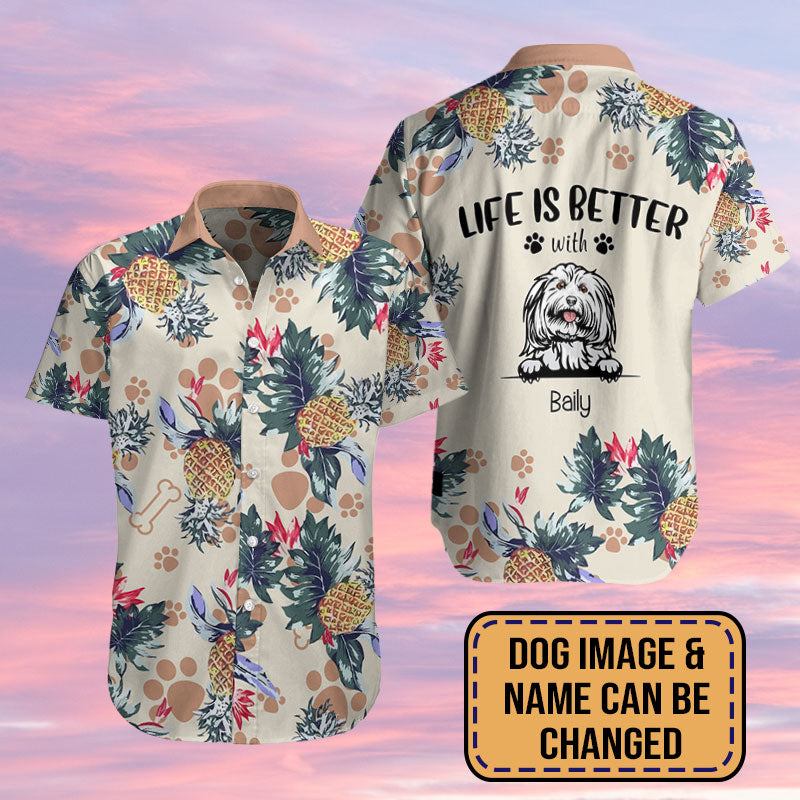 Custom Life Is Better With Dog - Hawaiian Shirt Personalizedwitch For Dog Lover