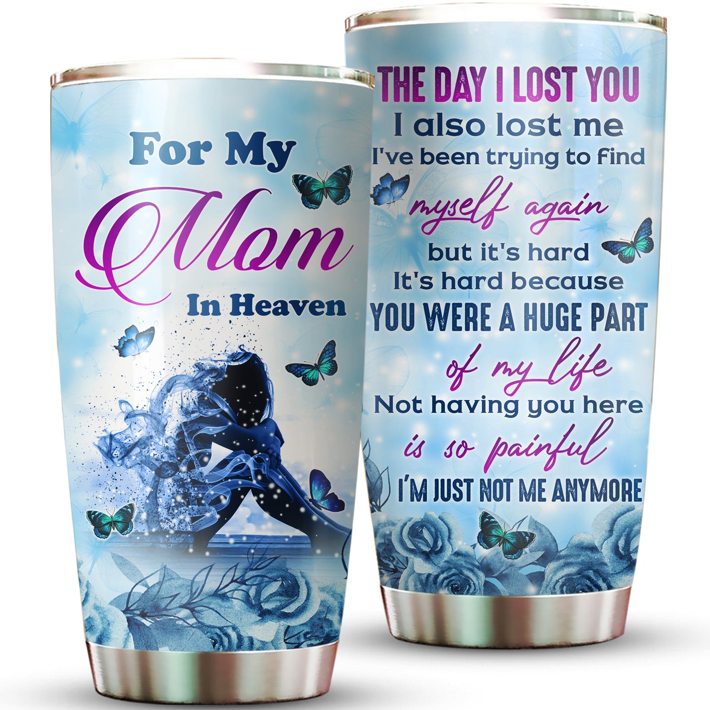 The Day I Lost You Mom 20Oz Tumbler