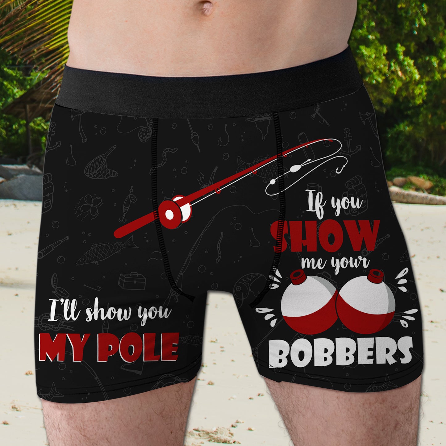 I'll Show You My Pole If You Show Me Bobbers Men's Boxer Brief
