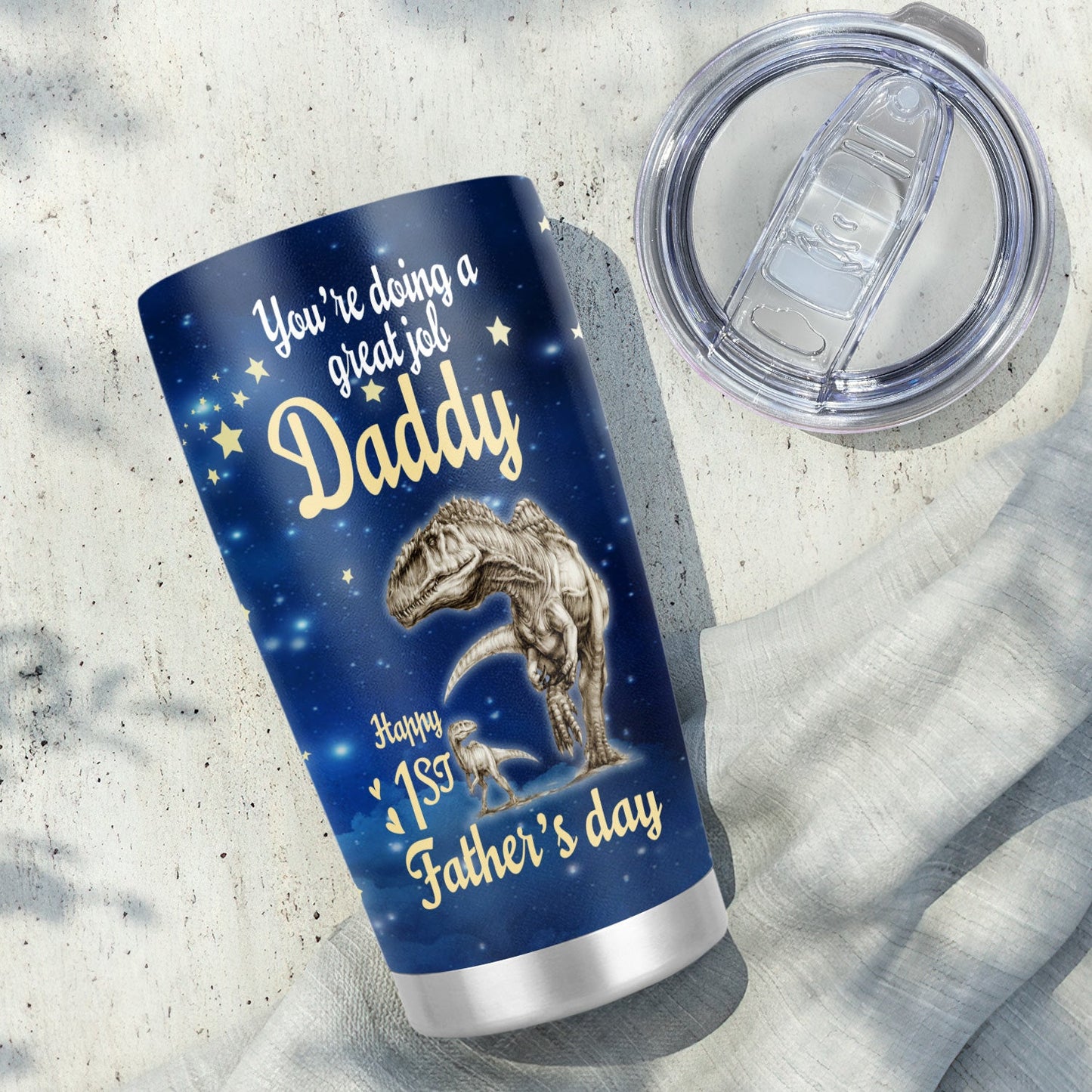 1St Fathers Day You're Doing A Great Job Daddy Daddysaurus Rex 20Oz Tumbler