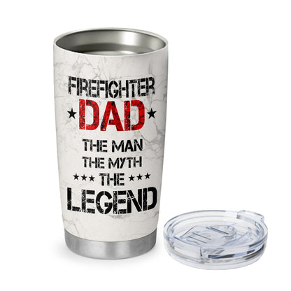 Firefighter Dad The Man The Myth The Legend 20Oz Tumbler