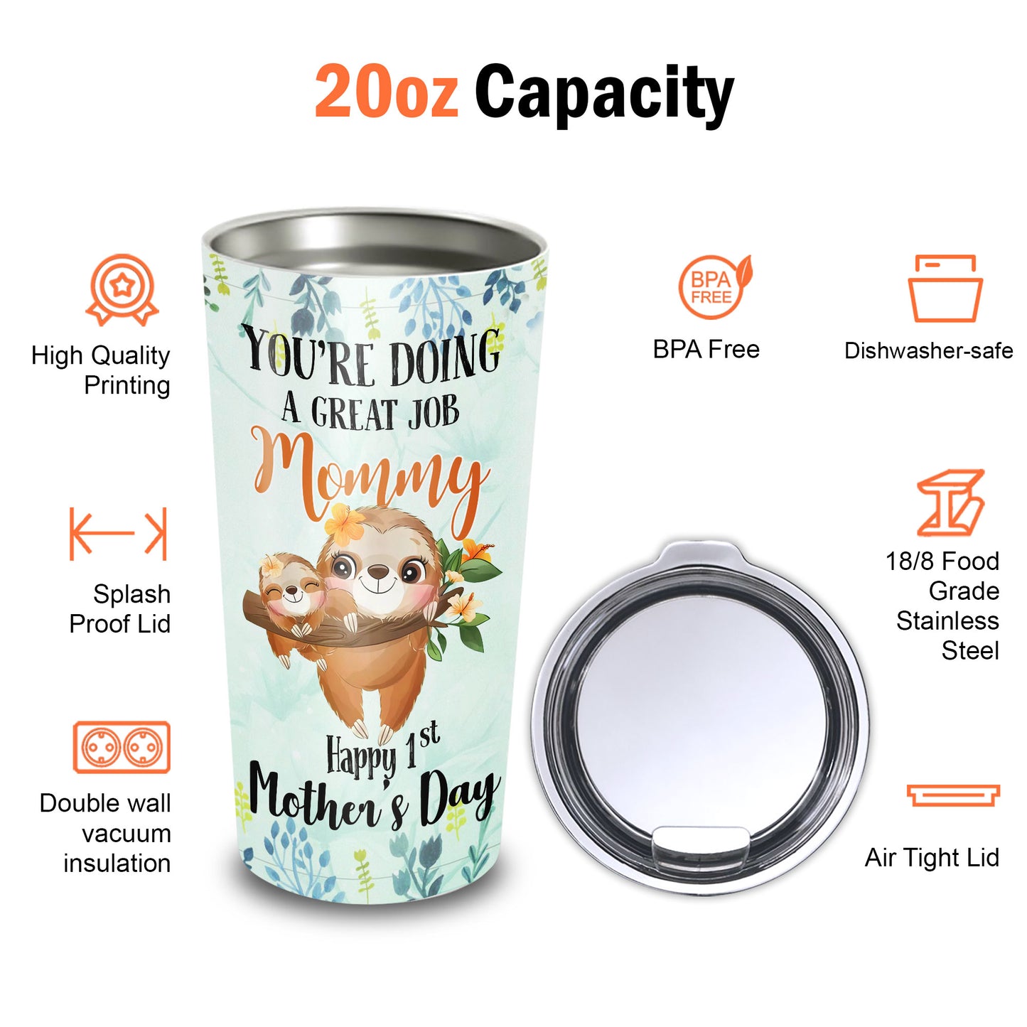 Happy 1st Mother's Day You're Doing A Great Job Mommy 20Oz Tumbler