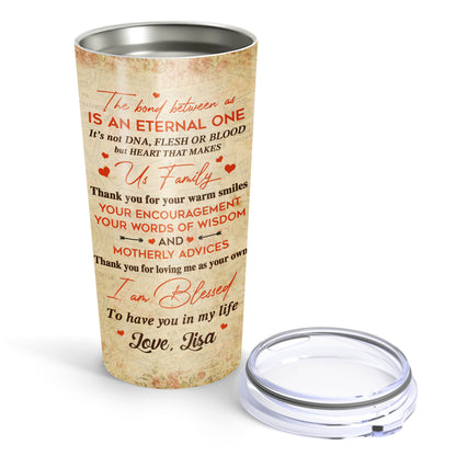 To My Mother In Law The Bond Between Us Personalized 20Oz Tumbler