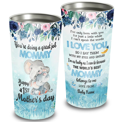 Happy 1st Mother's Day I Love You From The Top Of My Head 20Oz Tumbler