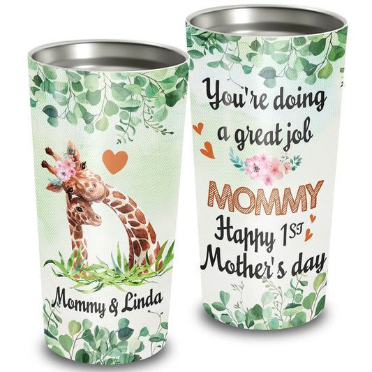 Happy 1st Mother's Day You Are Doing A Great Job Giraffe 20Oz Tumbler